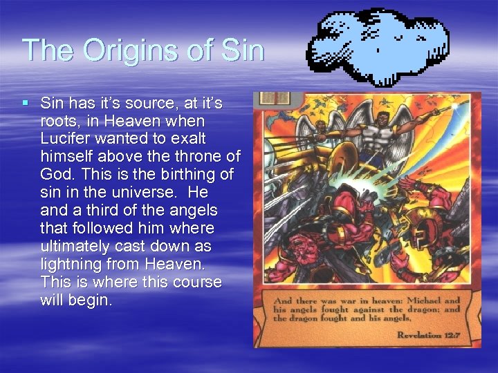 The Origins of Sin § Sin has it’s source, at it’s roots, in Heaven