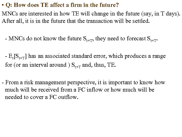  • Q: How does TE affect a firm in the future? MNCs are