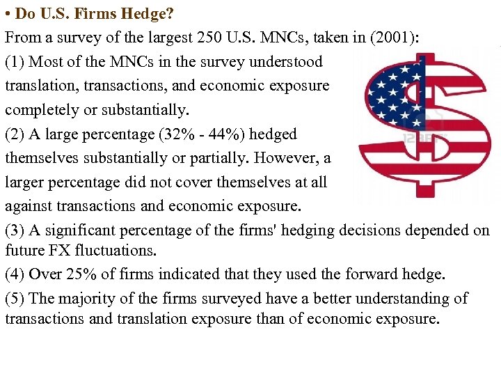  • Do U. S. Firms Hedge? From a survey of the largest 250