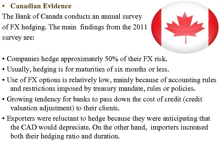  • Canadian Evidence The Bank of Canada conducts an annual survey of FX