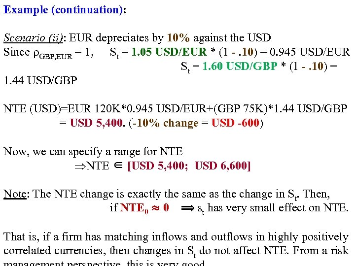 Example (continuation): Scenario (ii): EUR depreciates by 10% against the USD Since GBP, EUR