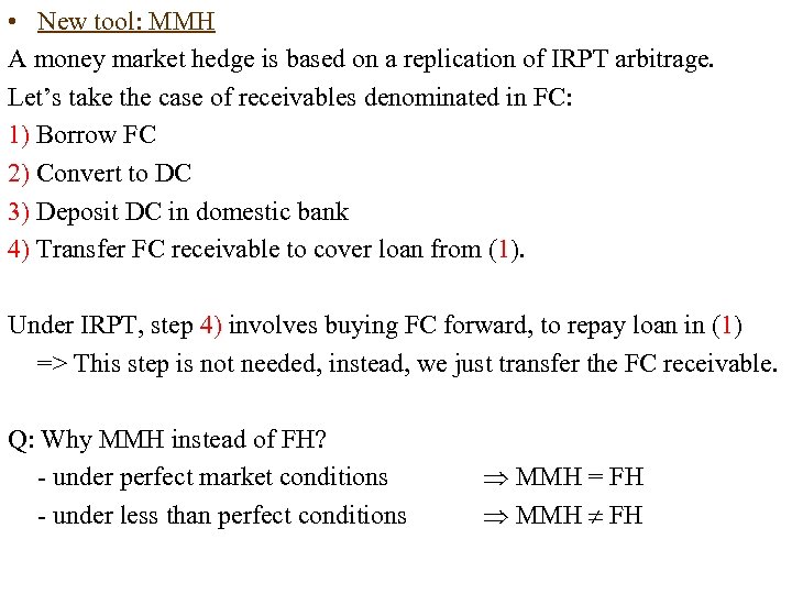  • New tool: MMH A money market hedge is based on a replication