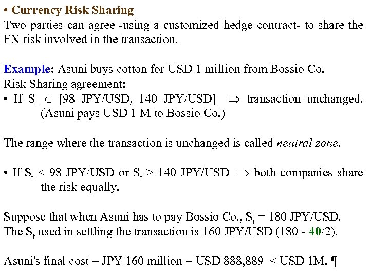  • Currency Risk Sharing Two parties can agree using a customized hedge contract