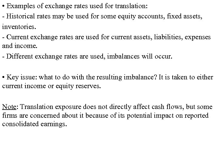  • Examples of exchange rates used for translation: Historical rates may be used