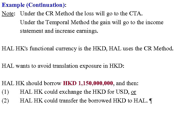 Example (Continuation): Note: Under the CR Method the loss will go to the CTA.