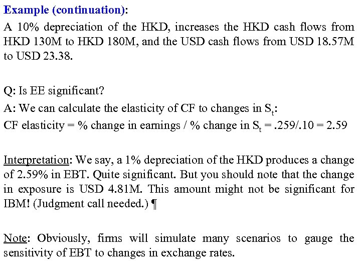 Example (continuation): A 10% depreciation of the HKD, increases the HKD cash flows from