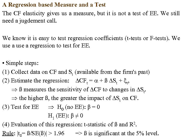 A Regression based Measure and a Test The CF elasticity gives us a measure,