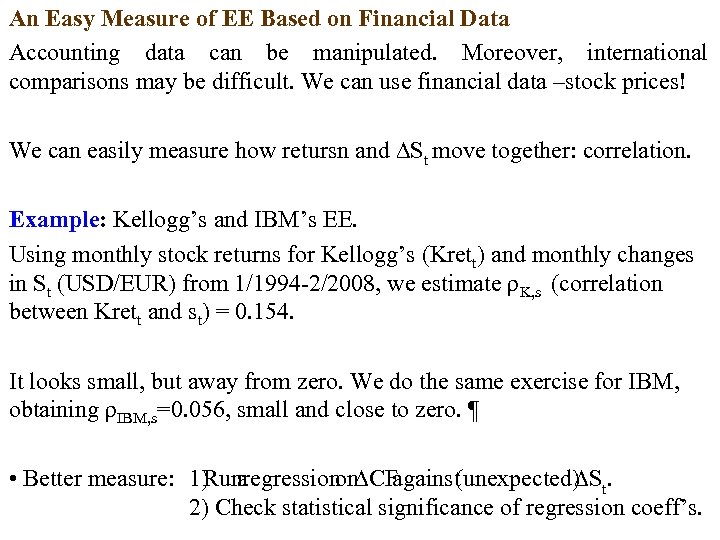 An Easy Measure of EE Based on Financial Data Accounting data can be manipulated.