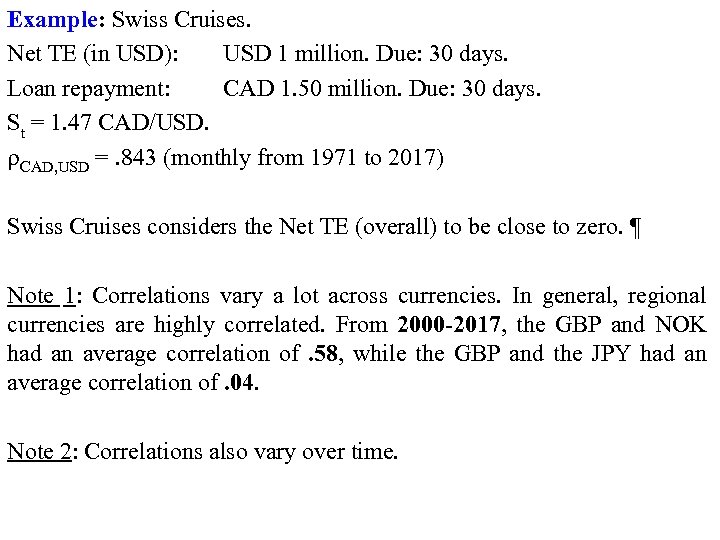Example: Swiss Cruises. Net TE (in USD): USD 1 million. Due: 30 days. Loan