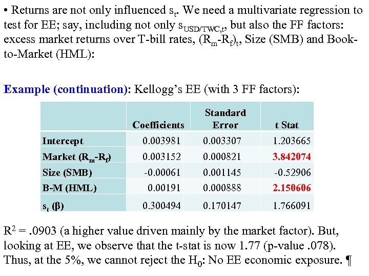  • Returns are not only influenced st. We need a multivariate regression to