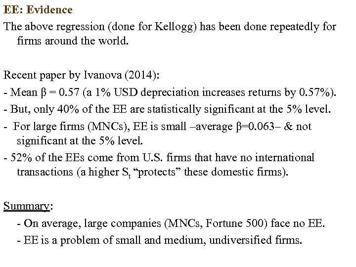 EE: Evidence The above regression (done for Kellogg) has been done repeatedly for firms