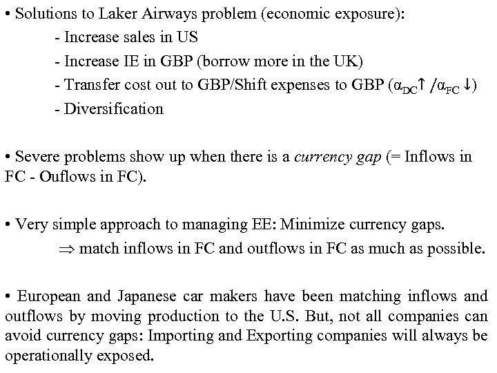  • Solutions to Laker Airways problem (economic exposure): Increase sales in US Increase