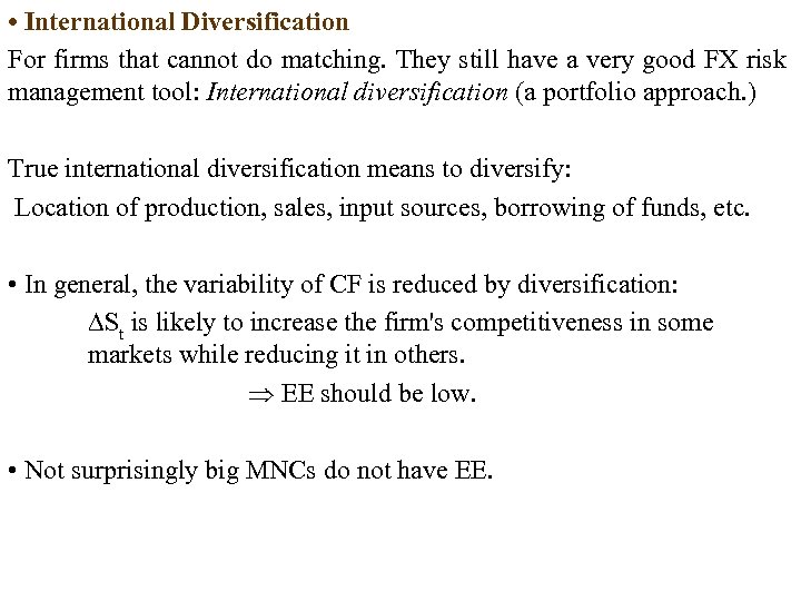  • International Diversification For firms that cannot do matching. They still have a