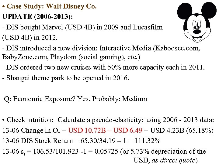  • Case Study: Walt Disney Co. UPDATE (2006 -2013): DIS bought Marvel (USD