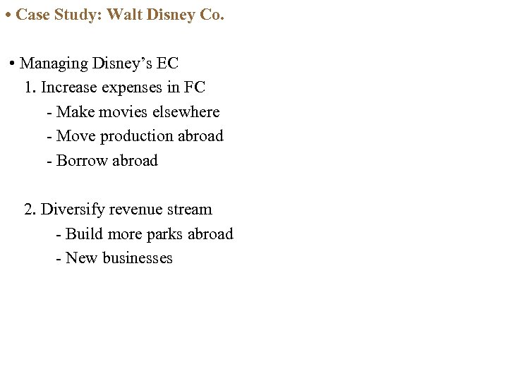  • Case Study: Walt Disney Co. • Managing Disney’s EC 1. Increase expenses