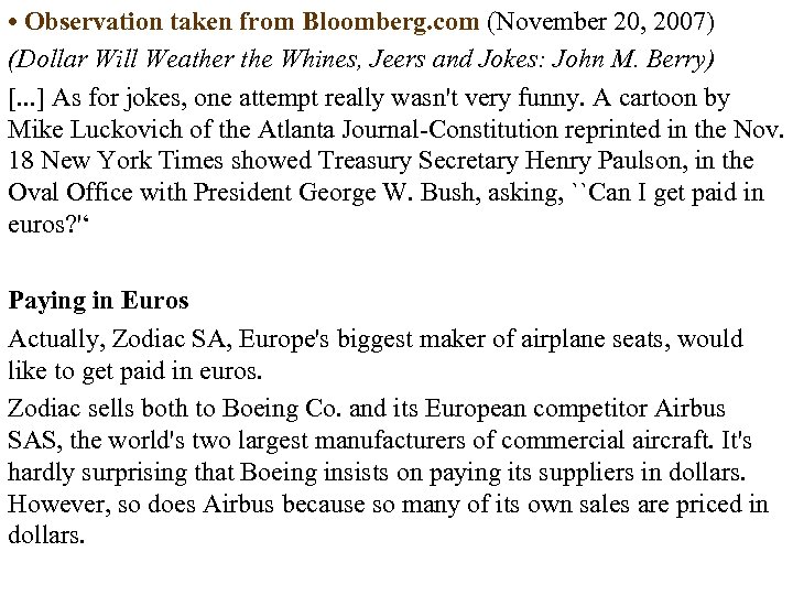  • Observation taken from Bloomberg. com (November 20, 2007) (Dollar Will Weather the