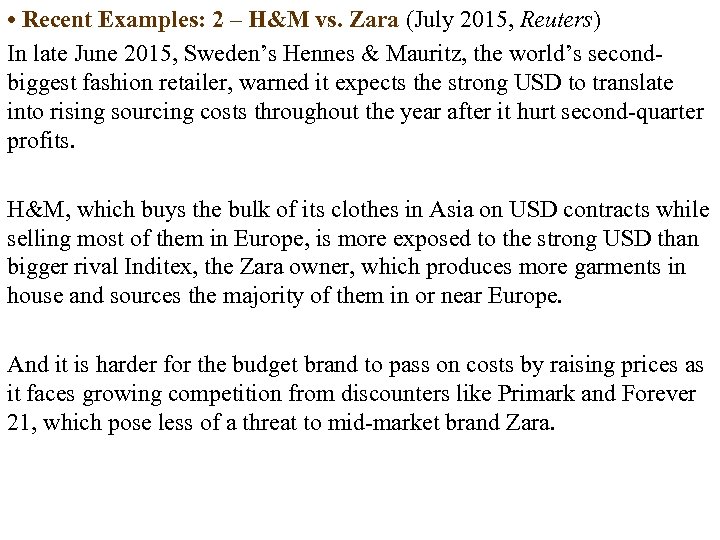  • Recent Examples: 2 – H&M vs. Zara (July 2015, Reuters) In late