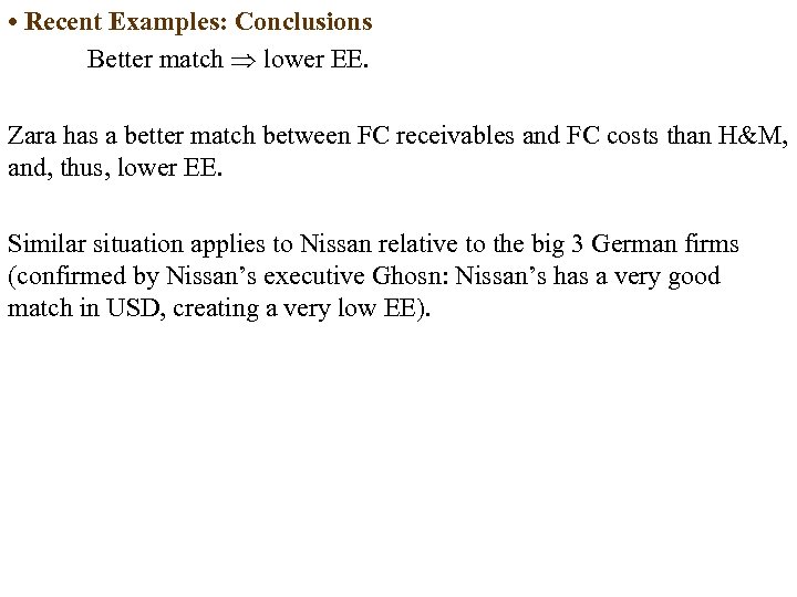  • Recent Examples: Conclusions Better match lower EE. Zara has a better match