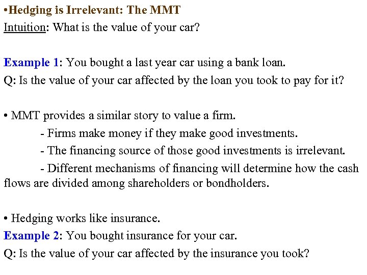  • Hedging is Irrelevant: The MMT Intuition: What is the value of your