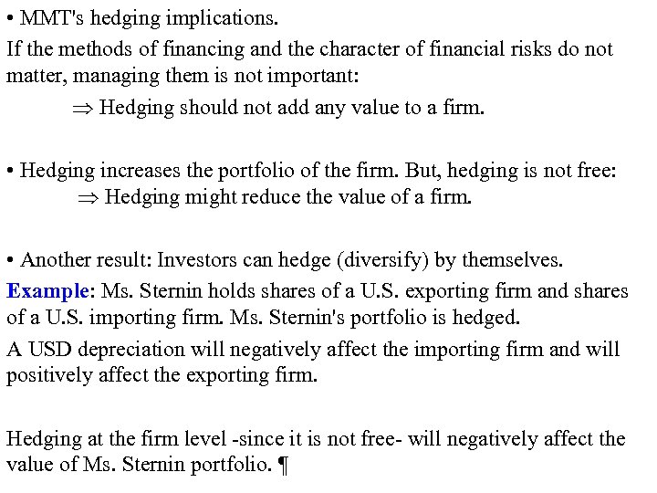  • MMT's hedging implications. If the methods of financing and the character of
