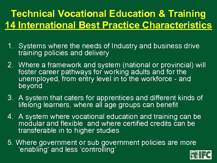 Technical Vocational Education & Training 14 International Best Practice Characteristics 1. Systems where the