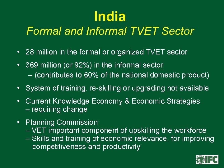 India Formal and Informal TVET Sector • 28 million in the formal or organized