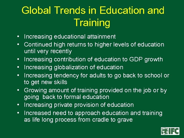 Global Trends in Education and Training • Increasing educational attainment • Continued high returns