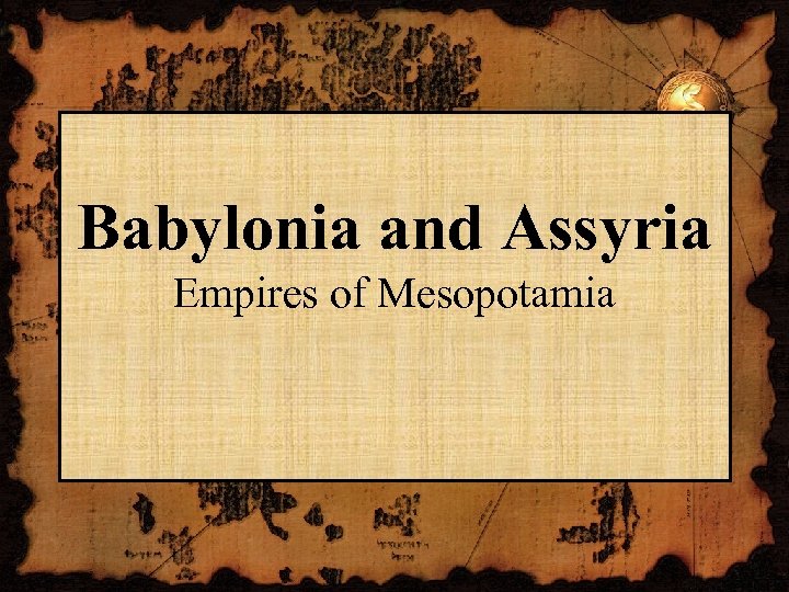 Babylonia and Assyria Empires of Mesopotamia 