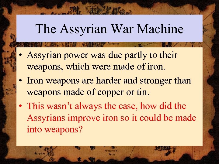 The Assyrian War Machine • Assyrian power was due partly to their weapons, which
