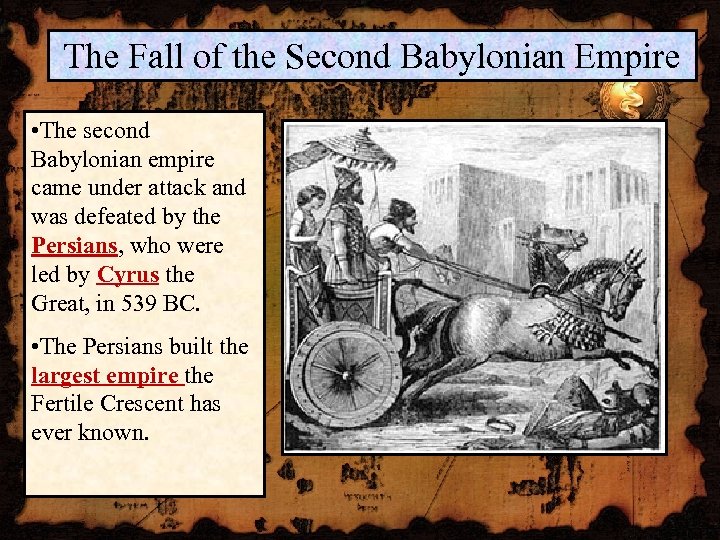 The Fall of the Second Babylonian Empire • The second Babylonian empire came under
