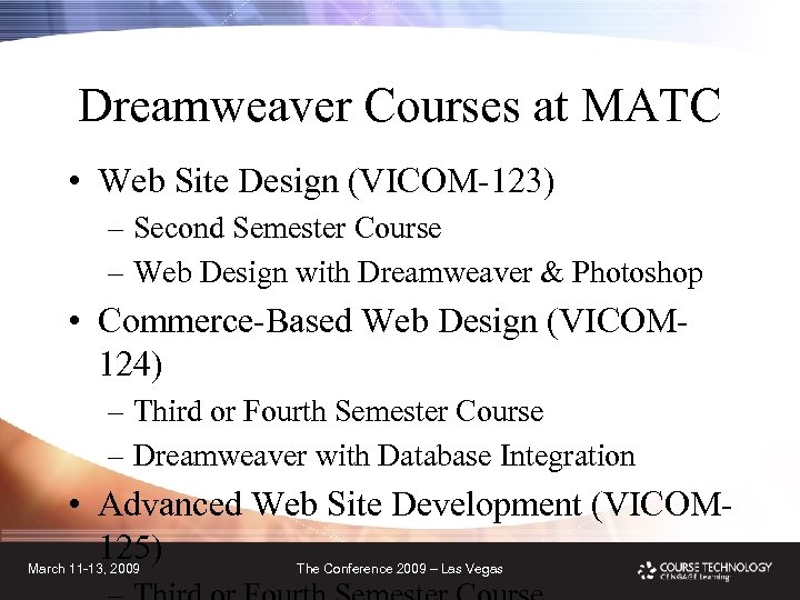 Dreamweaver Courses at MATC • Web Site Design (VICOM-123) – Second Semester Course –