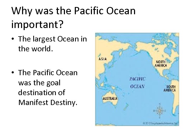 Why was the Pacific Ocean important? • The largest Ocean in the world. •
