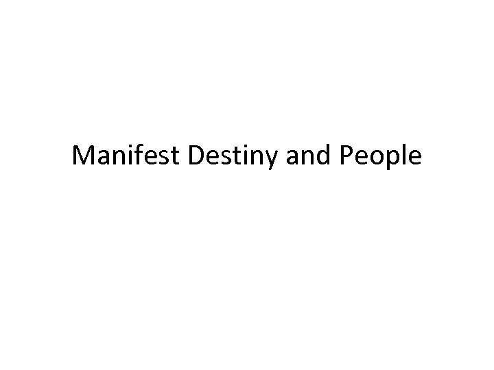 Manifest Destiny and People 