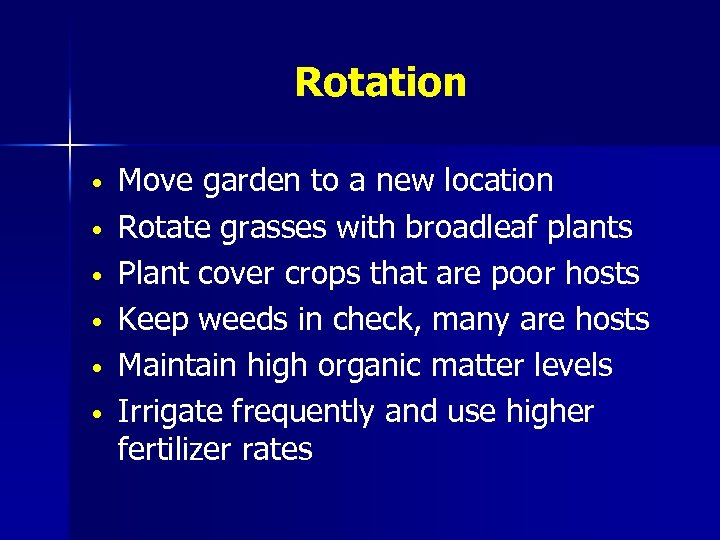 Rotation • • • Move garden to a new location Rotate grasses with broadleaf