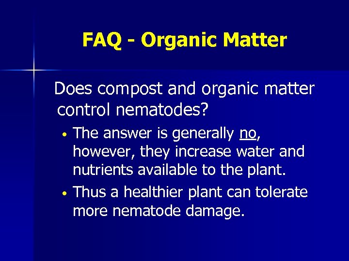 FAQ - Organic Matter Does compost and organic matter control nematodes? • • The