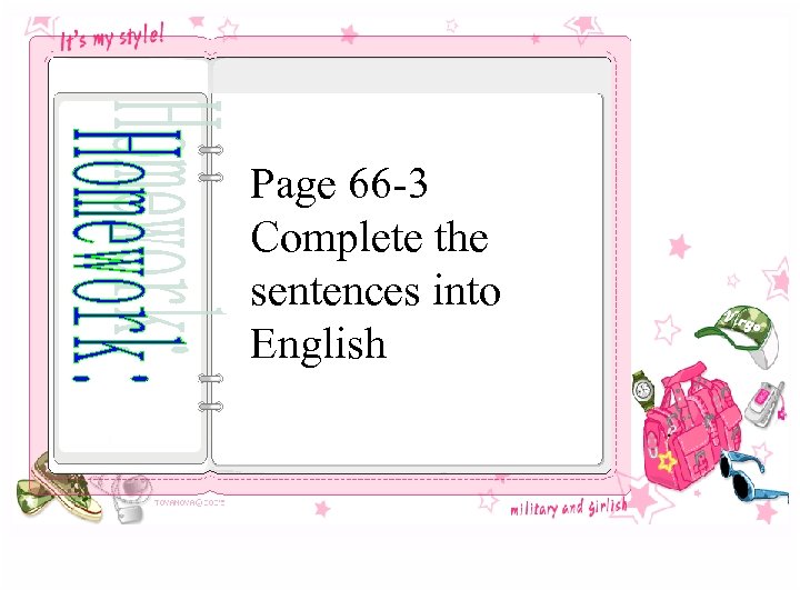 Page 66 -3 Complete the sentences into English 
