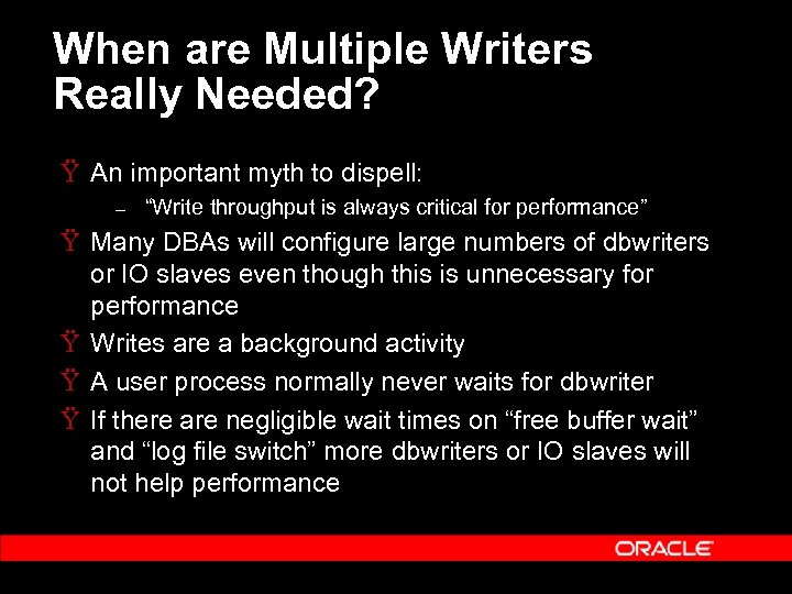 When are Multiple Writers Really Needed? Ÿ An important myth to dispell: – “Write