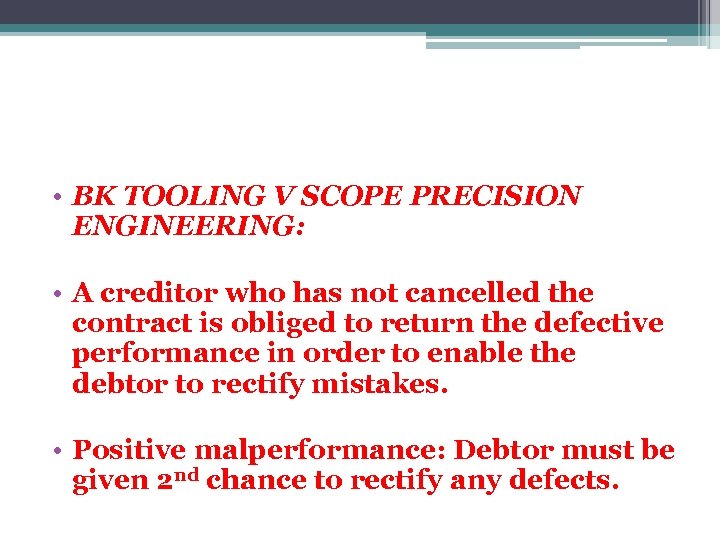  • BK TOOLING V SCOPE PRECISION ENGINEERING: • A creditor who has not