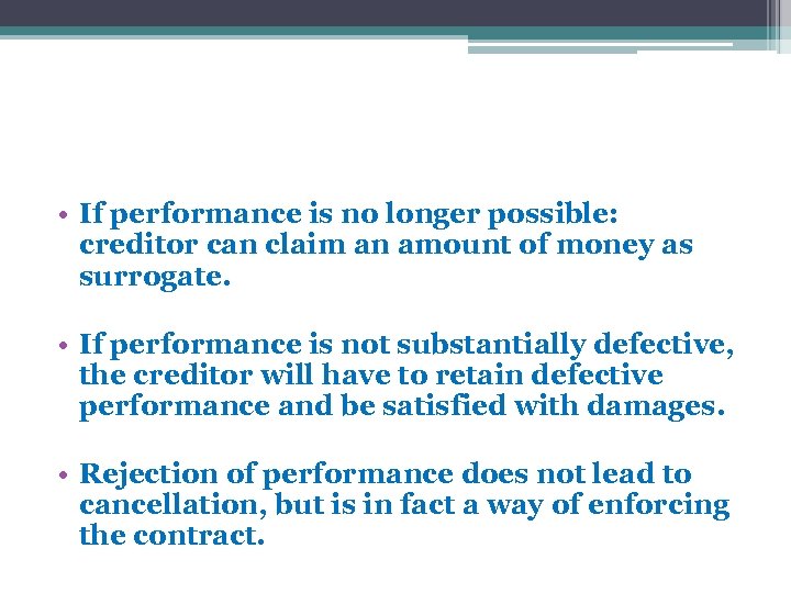  • If performance is no longer possible: creditor can claim an amount of