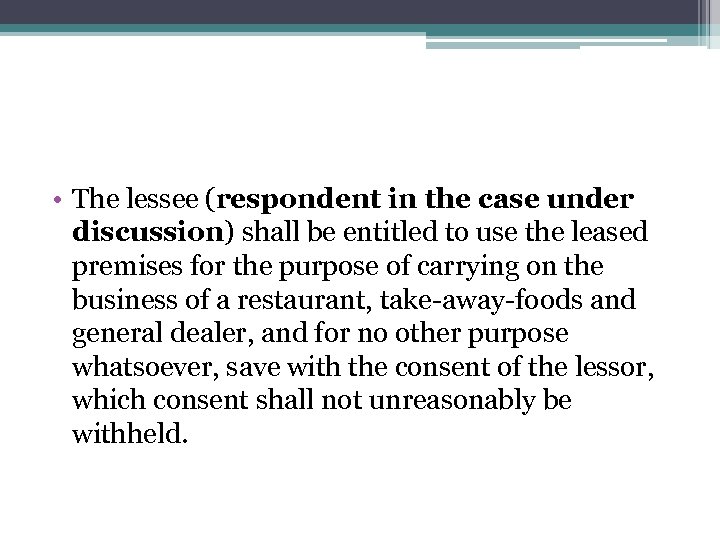  • The lessee (respondent in the case under discussion) shall be entitled to