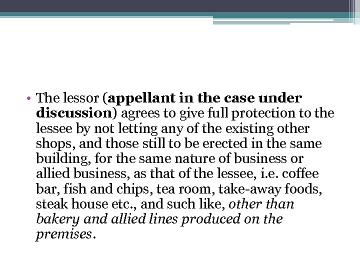  • The lessor (appellant in the case under discussion) agrees to give full