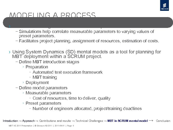 Modeling a process › Value of modeling the “MBT introduction” process – Simulations help