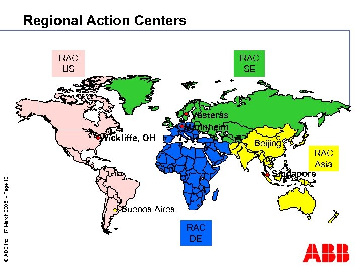 Regional Action Centers RAC US RAC SE Västerås Mannheim © ABB Inc. 17 March