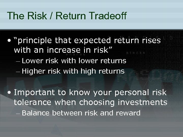 The Risk / Return Tradeoff • “principle that expected return rises with an increase