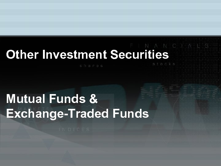 Other Investment Securities Mutual Funds & Exchange-Traded Funds 