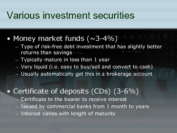 Various investment securities • Money market funds (~3 -4%) – Type of risk-free debt