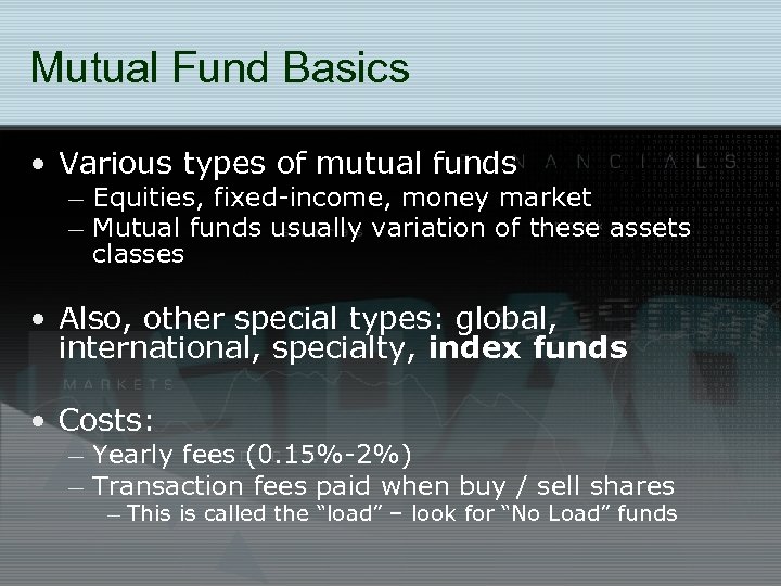 Mutual Fund Basics • Various types of mutual funds – Equities, fixed-income, money market