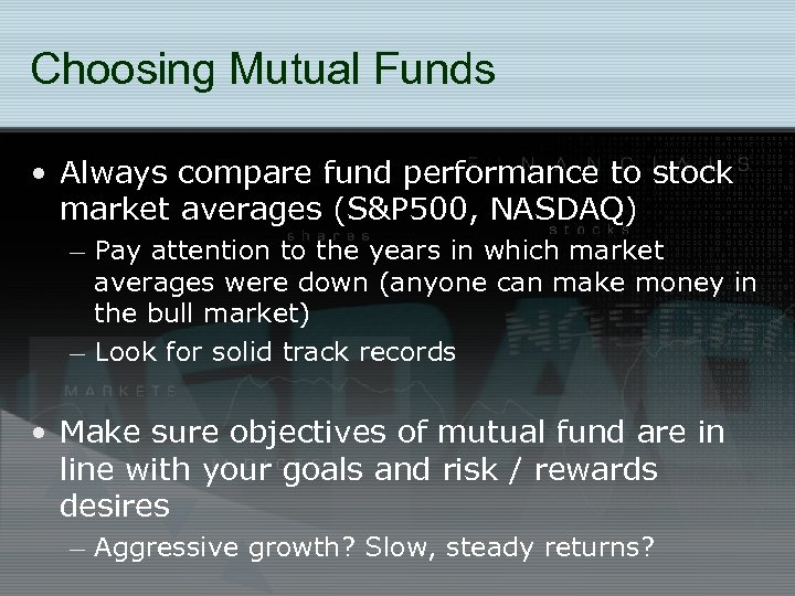 Choosing Mutual Funds • Always compare fund performance to stock market averages (S&P 500,