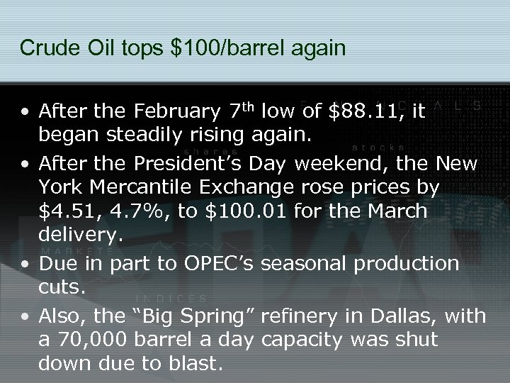 Crude Oil tops $100/barrel again • After the February 7 th low of $88.