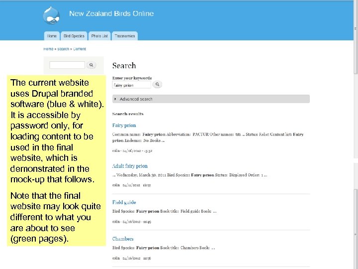 The current website uses Drupal branded software (blue & white). It is accessible by